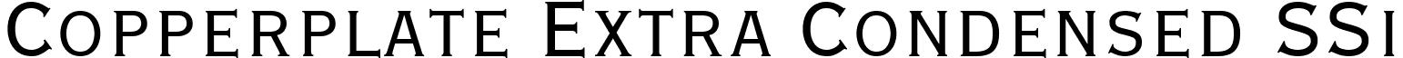 Copperplate Extra Condensed SSi CopperplateExtraCondensedSSiExtraCondensed.ttf