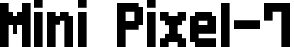 Mini Pixel-7 mini_pixel-7.ttf