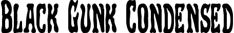 Black Gunk Condensed blackgunkcond.ttf