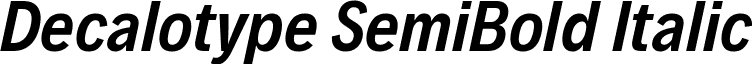 Decalotype SemiBold Italic Decalotype-SemiBoldItalic.ttf