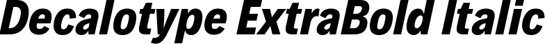 Decalotype ExtraBold Italic Decalotype-ExtraBoldItalic.ttf