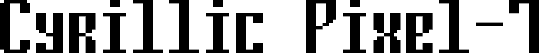 Cyrillic Pixel-7 cyrillic_pixel-7.ttf