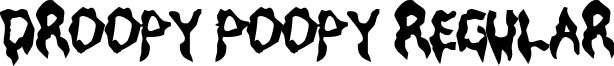 Droopy Poopy Regular DROOP___.TTF