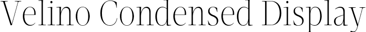 Velino Condensed Display VelinoCondensedDisplay-Thin.otf