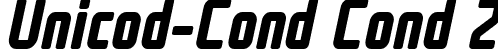 Unicod-Cond Cond 2 UNicod Sans Condensed Bold Italic.ttf
