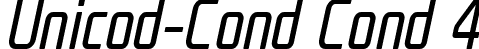 Unicod-Cond Cond 4 UNicod Sans Condensed Regular Italic.ttf