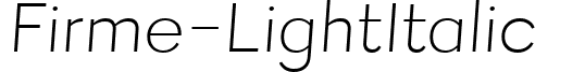 Firme-LightItalic   Firme Light Italic.ttf