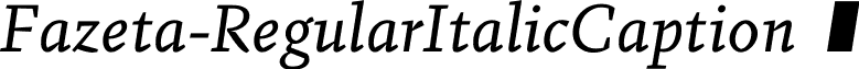 Fazeta-RegularItalicCaption   Fazeta Caption Italic.otf