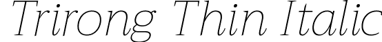 Trirong Thin Italic Trirong-ThinItalic.ttf