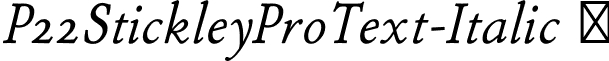 P22StickleyProText-Italic   P22StickleyProText-Italic.otf