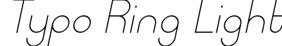 Typo Ring Light typo-ring.light-demo-italic.otf