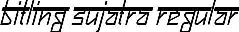 Bitling sujatra Regular Bitlingsujatra-Italic.ttf