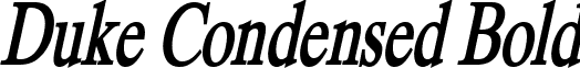 Duke Condensed Bold Duke Condensed Bold Italic.ttf