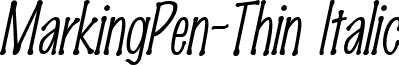 MarkingPen-Thin Italic markpti.ttf