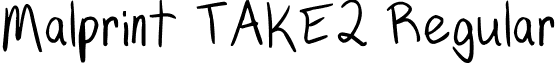 Malprint TAKE2 Regular Saralls_Font__MALPRINT_TAKE_2_by_skystears.ttf