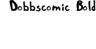 Dobbscomic Bold Comics_font_by_kernalphage.ttf