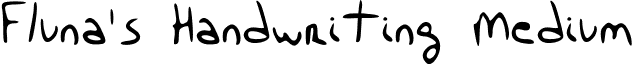Fluna's Handwriting Medium Font___Fluna__s_Handwriting_by_Fluna.ttf