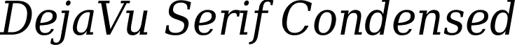 DejaVu Serif Condensed DejaVuSerifCondensed-Italic.ttf