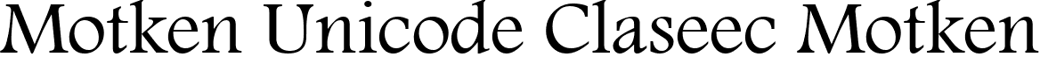 Motken Unicode Claseec Motken Motken Unicode Claseec.ttf